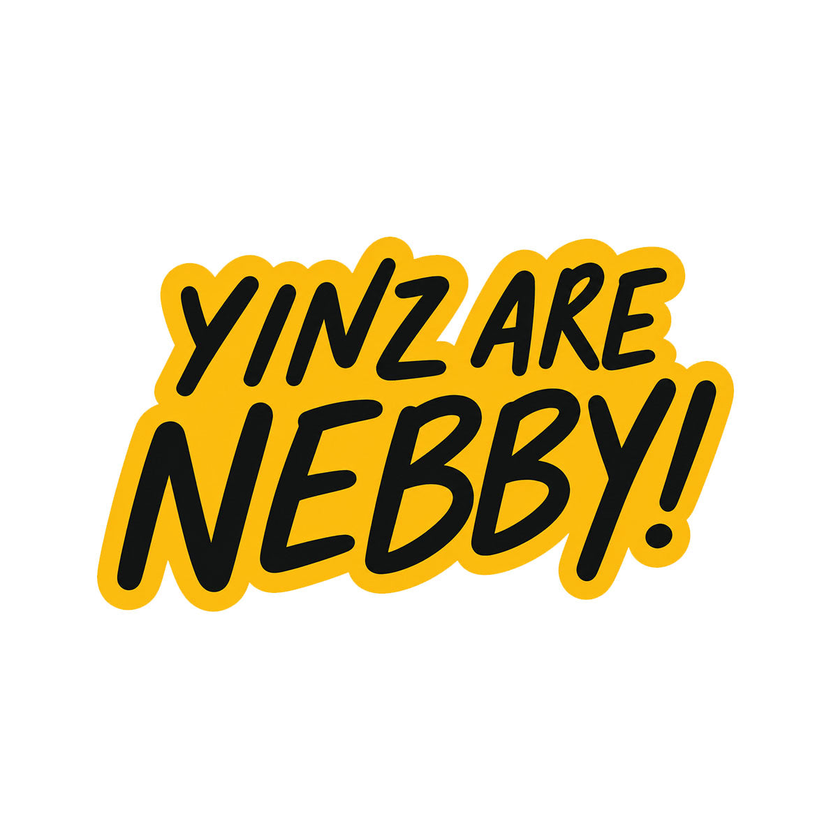 Yinz are Nebby Pittsburghese Vinyl Sticker